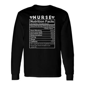 Nurse Nutrition Facts Nurse Tee Idea For Nurses Long Sleeve T-Shirt T-Shirt | Mazezy