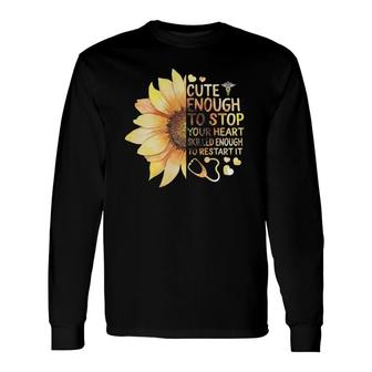 Nurse Week Cute Enough To Stop Your Heart Skilled To Restart Long Sleeve T-Shirt T-Shirt | Mazezy