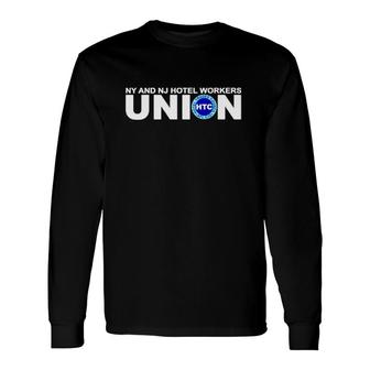Ny And Nj Hotel Workers Union Hotel Trades Council Afl Cio Htc Long Sleeve T-Shirt T-Shirt | Mazezy