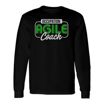 Occupation Agile Coach Project Management Long Sleeve T-Shirt | Mazezy