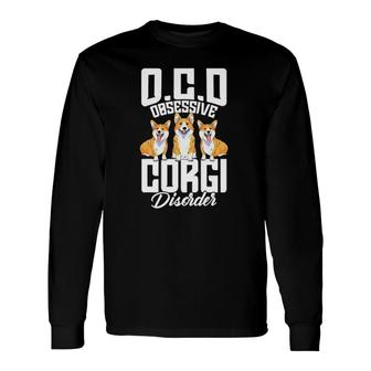 Ocd Obsessive Corgi Disorder Kawaii Dog Lover Long Sleeve T-Shirt | Mazezy