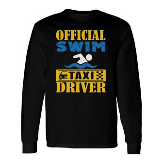 Official Swim Taxi Driver Swim Mom Dad Long Sleeve T-Shirt T-Shirt | Mazezy UK