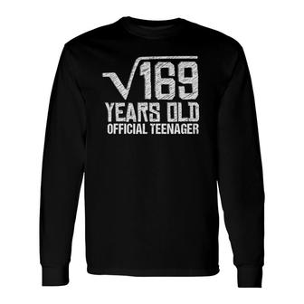 Official Teenager 13Th Birthday Math Square Root Of 169 Ver2 Long Sleeve T-Shirt T-Shirt | Mazezy