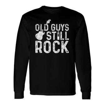 Old Guys Still Rock Guitar Grandpa Guitar Lover Long Sleeve T-Shirt T-Shirt | Mazezy