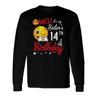 Omg It's My Sister's 14Th Birthday Happy 14 Years Old To Her Long Sleeve T-Shirt T-Shirt | Mazezy