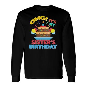 Omg It's My Sister's Birthday Birthday Squad Cool Bday Long Sleeve T-Shirt T-Shirt | Mazezy