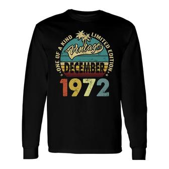 One Of A Kind Awesome Vintage December 1972 50Th Birthday Long Sleeve T-Shirt - Seseable
