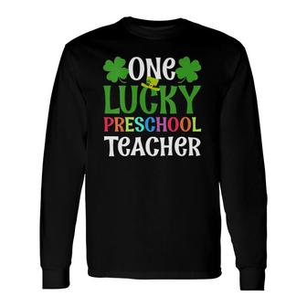 One Lucky Preschool Teacher St Patrick's Day Long Sleeve T-Shirt T-Shirt | Mazezy