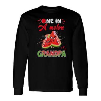One In A Melon Grandpa Matching Tee Watermelon Long Sleeve T-Shirt T-Shirt | Mazezy
