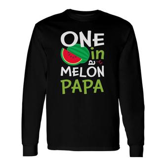 One In A Melon Papa Matching Group Long Sleeve T-Shirt T-Shirt | Mazezy