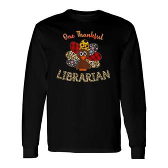 One Thankful Librarian Turkey Thanksgiving Teachers Long Sleeve T-Shirt T-Shirt | Mazezy