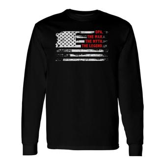 Opa The Man Myth Legend American Usa Flag Father’S Day Long Sleeve T-Shirt T-Shirt | Mazezy