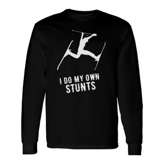 I Do My Own Stunts Skiing Skier Long Sleeve T-Shirt T-Shirt | Mazezy
