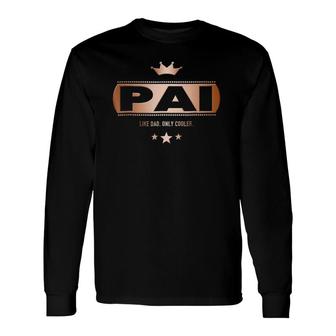 Pai Like Dad Only Cooler Tee- For A Portuguese Father Long Sleeve T-Shirt T-Shirt | Mazezy