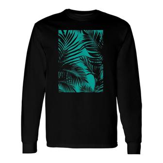 Palm Tree Cool Tropical Beach Palm Leaves Summer 4 Long Sleeve T-Shirt T-Shirt | Mazezy