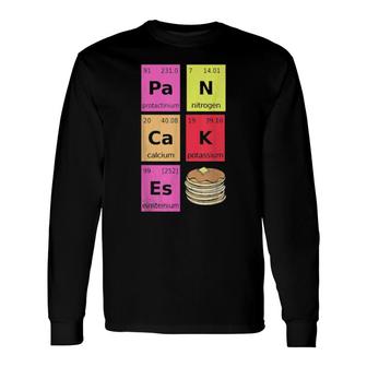 Pancakes Waffles Chemistry Scientist Periods System Teacher Long Sleeve T-Shirt T-Shirt | Mazezy
