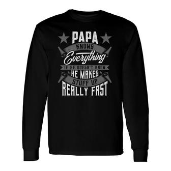 Papa Knows Everything Papa Father's Day Long Sleeve T-Shirt T-Shirt | Mazezy