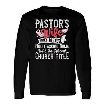 Pastor Wife Ninja Christian Church Appreciation V-Neck Long Sleeve T-Shirt T-Shirt | Mazezy