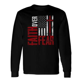 Patriotic Devotee Usa Flag Cross Faith Over Fear Jesus Long Sleeve T-Shirt T-Shirt | Mazezy