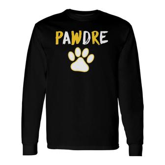 Pawdre Dog Or Cat Lover Ideas Long Sleeve T-Shirt T-Shirt | Mazezy