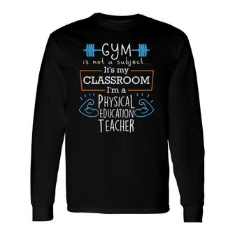 Pe Teacher Physical Education Phys Ed Long Sleeve T-Shirt T-Shirt | Mazezy