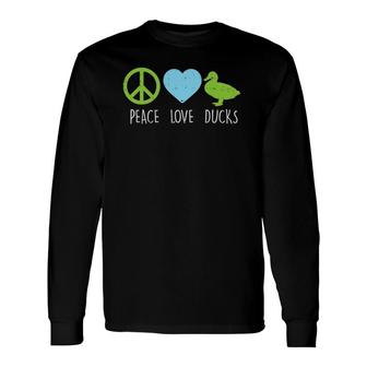 Peace Love Ducks Hippie Farming Life Farm Animal Farmer Long Sleeve T-Shirt T-Shirt | Mazezy