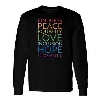 Peace Love Inclusion Equality Diversity Human Rights Long Sleeve T-Shirt T-Shirt | Mazezy