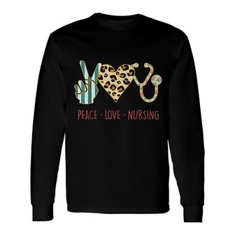 Peace Love Nursing For Rn Lpn Prn Nursing Long Sleeve T-Shirt | Mazezy