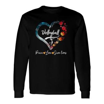 Peace Love Save Lives Volleyball Long Sleeve T-Shirt T-Shirt | Mazezy