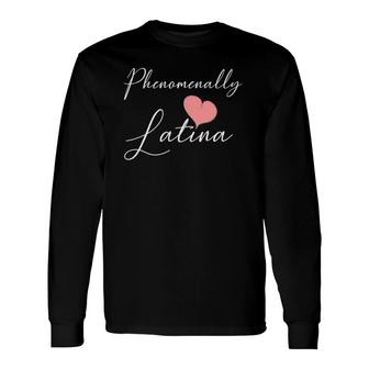 Phenomenally Latina Pink Heart Phenomenal Latina Long Sleeve T-Shirt T-Shirt | Mazezy