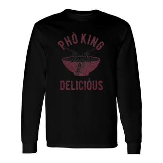Pho King Delicious Vietnamese Noodles Long Sleeve T-Shirt - Thegiftio UK