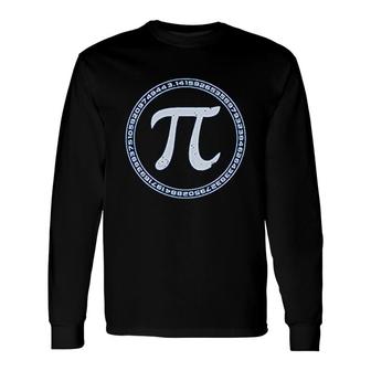 Pi Sign Circle Math Nerd Geek Pi Day Long Sleeve T-Shirt T-Shirt | Mazezy