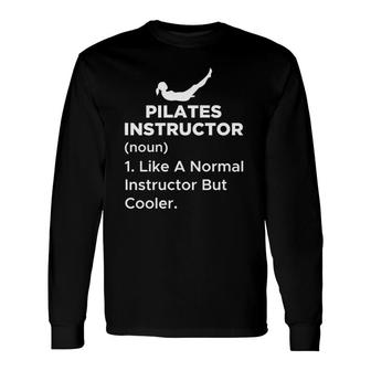 Pilates Instructor Definition For A Fitness Coach Tank Top Long Sleeve T-Shirt T-Shirt | Mazezy