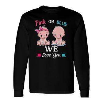 Pink Or Blue We Loves You Long Sleeve T-Shirt T-Shirt | Mazezy