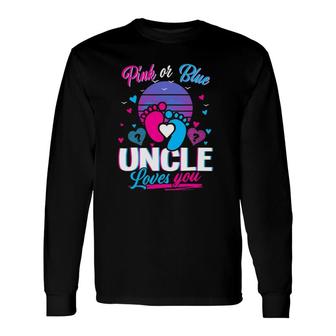 Pink Or Blue Uncle Loves You Mothers And Fathers New Uncle Long Sleeve T-Shirt T-Shirt | Mazezy