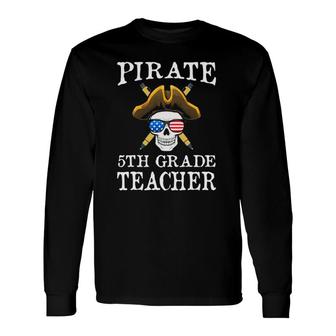 Pirate 5Th Grade Teacher Party Long Sleeve T-Shirt T-Shirt | Mazezy