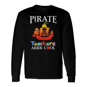 Pirate Teacher , Teacher , Educational Long Sleeve T-Shirt T-Shirt | Mazezy