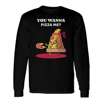 Pizza Karate Ninja You Wanna Pizza Me Martial Arts Long Sleeve T-Shirt T-Shirt | Mazezy