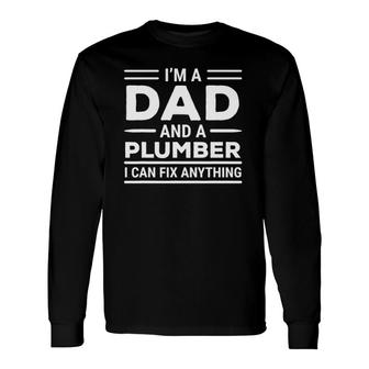 Plumber Dad I Can Fix Anything Father Long Sleeve T-Shirt T-Shirt | Mazezy AU