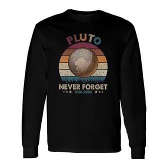 Pluto Never Forget Space Science For Women Men Pluto Long Sleeve T-Shirt - Thegiftio