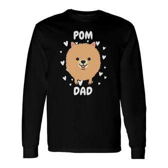 Pom Pomeranian Dad Papa Daddy Pa Father For Father’S Day Long Sleeve T-Shirt T-Shirt | Mazezy
