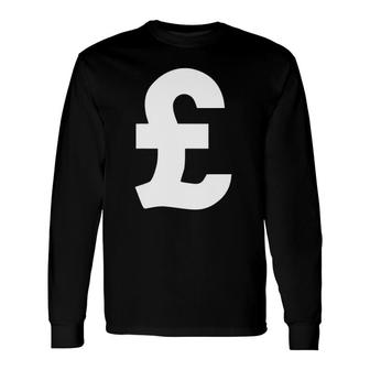 Pound Symbol Currency Long Sleeve T-Shirt T-Shirt | Mazezy