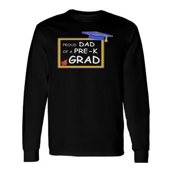 Pre K Grad Dad Proud Preschool Father Tees Long Sleeve T-Shirt T-Shirt | Mazezy