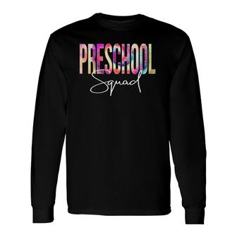 Preschool Squad Tie Dye Back To School Long Sleeve T-Shirt T-Shirt | Mazezy