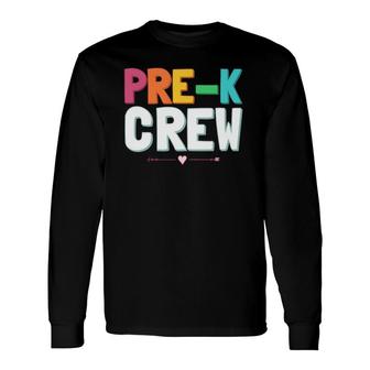 Preschool Teacher For Pre K Crew Long Sleeve T-Shirt T-Shirt | Mazezy