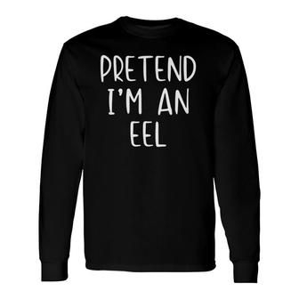 Pretend Eel Costume Halloween Lazy Easy Last Minute Long Sleeve T-Shirt T-Shirt | Mazezy