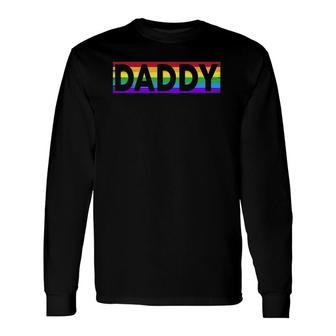 Pride Daddy Proud Gay Lesbian Lgbt Father's Day Long Sleeve T-Shirt T-Shirt | Mazezy DE