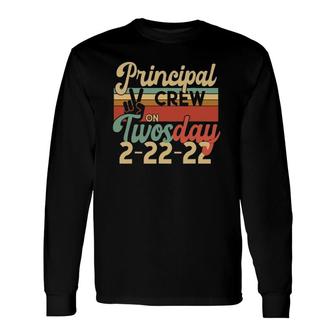 Principal Crew On Twosday Two 2 February 22Nd 2022 Ver2 Long Sleeve T-Shirt T-Shirt | Mazezy
