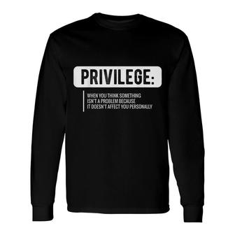Privilege Civil Rights Long Sleeve T-Shirt T-Shirt | Mazezy