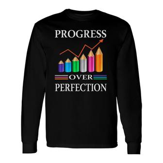 Progress Over Perfection Teaching Job Proud Teacher Long Sleeve T-Shirt T-Shirt | Mazezy